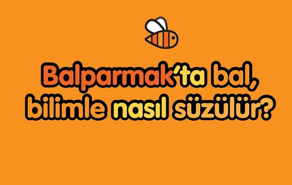 Balparmak’ta Bal Bilimle Nasıl Süzülür?